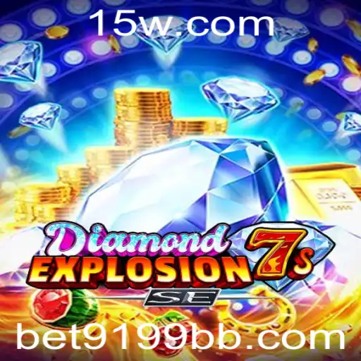Descubra as Emoções do Jogo DiamondExplosion7sSE: Uma Aventura Brilhante com Bet9199